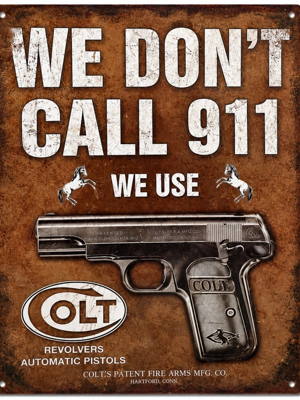 NEW Colt We Don’t Dial 911 Metal Sign